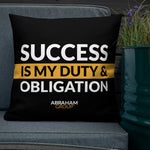 Success Is My Duty And Obligation Pillow
